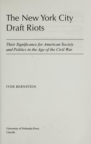 best books about new york city history The New York City Draft Riots: Their Significance for American Society and Politics in the Age of the Civil War