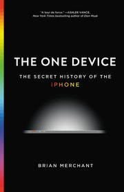best books about apple The One Device: The Secret History of the iPhone