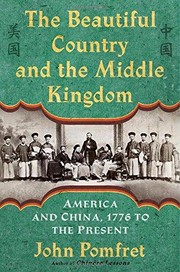 best books about Chinpolitics The Beautiful Country and the Middle Kingdom: America and China, 1776 to the Present