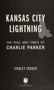 best books about kansas Kansas City Lightning: The Rise and Times of Charlie Parker