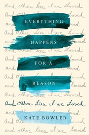 best books about cancer survivors Everything Happens for a Reason: And Other Lies I've Loved