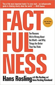 best books about the world Factfulness: Ten Reasons We're Wrong About the World – and Why Things Are Better Than You Think
