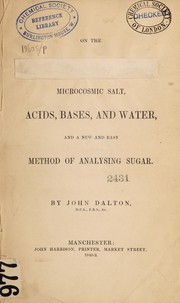 Cover of: On the microcosmic salt, acids, bases, and water, and a new ... method of analysing sugar