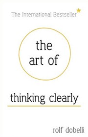 best books about behavior The Art of Thinking Clearly