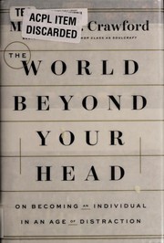 best books about Leisure The World Beyond Your Head: On Becoming an Individual in an Age of Distraction