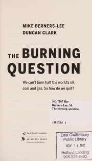 best books about global warming The Burning Question: We Can't Burn Half the World's Oil, Coal, and Gas. So How Do We Quit?
