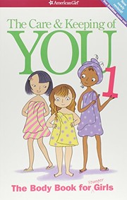 best books about raising girls The Care and Keeping of You: The Body Book for Younger Girls