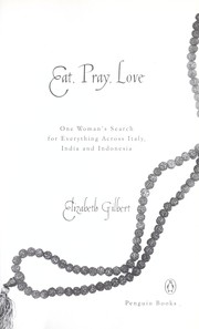 best books about passion Eat Pray Love: One Woman's Search for Everything Across Italy, India and Indonesia