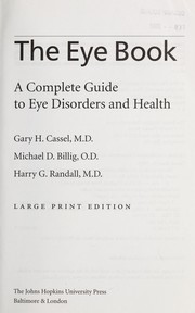 best books about eyes The Eye Book: A Complete Guide to Eye Disorders and Health