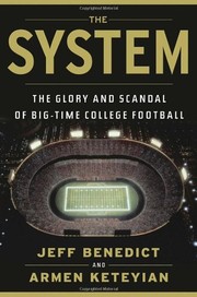 best books about college athletes being paid The System: The Glory and Scandal of Big-Time College Football