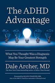 best books about adult adhd The ADHD Advantage: What You Thought Was a Diagnosis May Be Your Greatest Strength