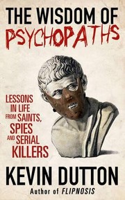 best books about criminal psychology The Wisdom of Psychopaths: What Saints, Spies, and Serial Killers Can Teach Us About Success