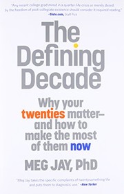 best books about your 20s The Defining Decade: Why Your Twenties Matter and How to Make the Most of Them Now