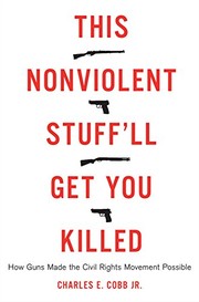 best books about gun control This Nonviolent Stuff'll Get You Killed: How Guns Made the Civil Rights Movement Possible