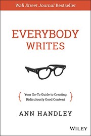 best books about Content Marketing Everybody Writes: Your Go-To Guide to Creating Ridiculously Good Content