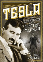 best books about tesla Tesla: The Life and Times of an Electric Messiah