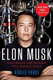 best books about billionaires Elon Musk: Tesla, SpaceX, and the Quest for a Fantastic Future