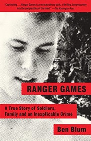 best books about park rangers Ranger Games: A Story of Soldiers, Family, and an Inexplicable Crime