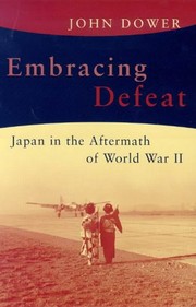 best books about japanese culture and history Embracing Defeat: Japan in the Wake of World War II