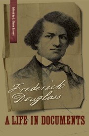best books about frederick douglass Frederick Douglass: A Life in Documents