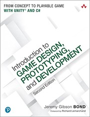 best books about Video Game Development Introduction to Game Design, Prototyping, and Development: From Concept to Playable Game with Unity and C#