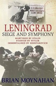 best books about the siege of leningrad Leningrad: Siege and Symphony