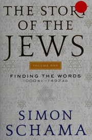 best books about jewish history The Story of the Jews: Finding the Words, 1000 BCE – 1492 CE