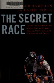 best books about biking The Secret Race: Inside the Hidden World of the Tour de France: Doping, Cover-ups, and Winning at All Costs