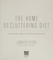 best books about Organizing Your Home The Home Decluttering Diet: Organize Your Way to a Clean and Lean House