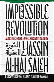 best books about syria The Impossible Revolution: Making Sense of the Syrian Tragedy