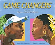 best books about Basketball For Kids Game Changers: The Story of Venus and Serena Williams