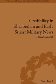 Credibility In Elizabethan and Early Stuart Military News by David Randall