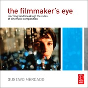 best books about Filmmaking The Filmmaker's Eye: Learning (and Breaking) the Rules of Cinematic Composition