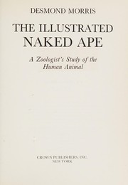 best books about Human The Naked Ape: A Zoologist's Study of the Human Animal