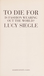 best books about fast fashion To Die For: Is Fashion Wearing Out the World?