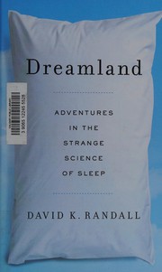 best books about Dreams Science Dreamland: Adventures in the Strange Science of Sleep