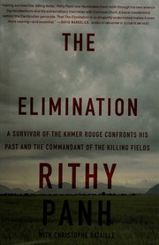 best books about khmer rouge The Elimination: A Survivor of the Khmer Rouge Confronts His Past and the Commandant of the Killing Fields