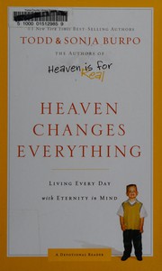 best books about Visiting Heaven Heaven Changes Everything