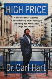 best books about Addiction Nonfiction High Price: A Neuroscientist's Journey of Self-Discovery That Challenges Everything You Know About Drugs and Society