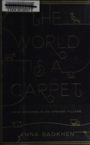best books about romania The World Is a Carpet: Four Seasons in an Afghan Village