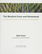best books about Living Off The Grid The Resilient Farm and Homestead: An Innovative Permaculture and Whole Systems Design Approach