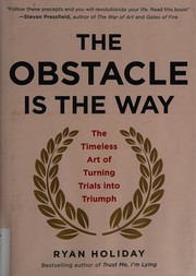 best books about grit The Obstacle Is the Way: The Timeless Art of Turning Trials into Triumph