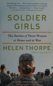 best books about Women In The Military Soldier Girls: The Battles of Three Women at Home and at War