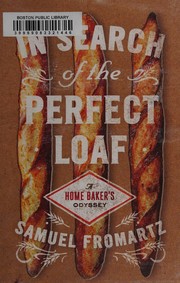 best books about chocolate In Search of the Perfect Loaf: A Home Baker's Odyssey