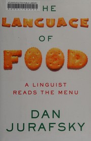 best books about Food That Aren'T Cookbooks The Language of Food: A Linguist Reads the Menu