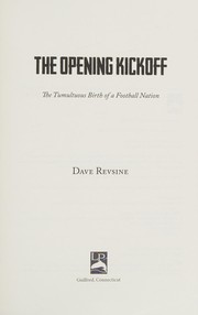 best books about College Athletes Being Paid The Opening Kickoff: The Tumultuous Birth of a Football Nation