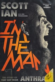 best books about Heavy Metal Music I'm the Man: The Story of That Guy from Anthrax