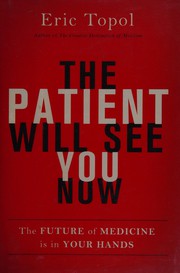 best books about healthcare The Patient Will See You Now: The Future of Medicine Is in Your Hands