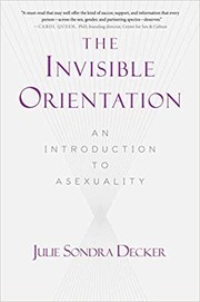 best books about Private Parts The Invisible Orientation: An Introduction to Asexuality
