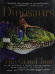 best books about dinosaurs for adults Dinosaurs: The Grand Tour: Everything Worth Knowing About Dinosaurs from Aardonyx to Zuniceratops